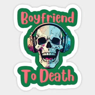 Boyfriend to Death Sticker